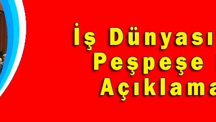 İş Dünyası'ndan Peşpeşe Faiz Açıklamaları