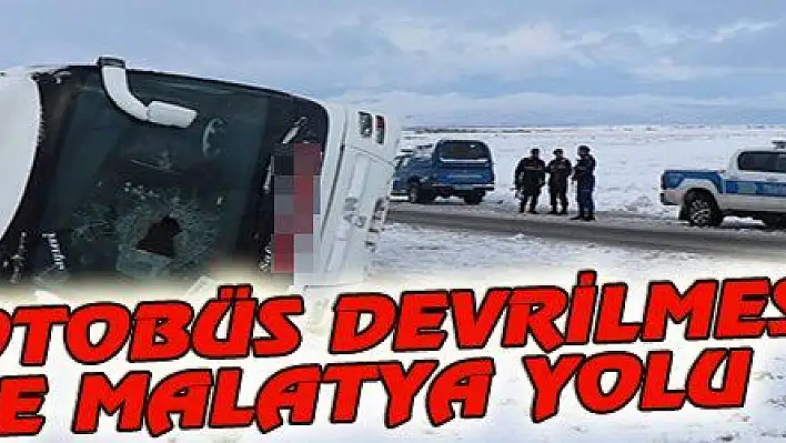 YİNE OTOBÜS DEVRİLMESİ YİNE MALATYA YOLU