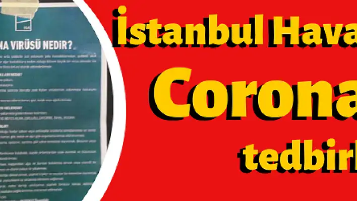 İstanbul Havalimanı 'nda  'corona virüs ' seferberliği