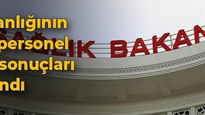 Sağlık Bakanlığının sözleşmeli personel yerleştirme sonuçları açıklandı