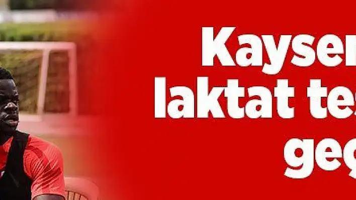 Kayserispor, laktat testinden geçti