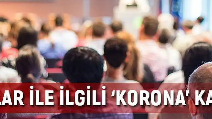 Genel Kurullar ile ilgili 'korona' kararı