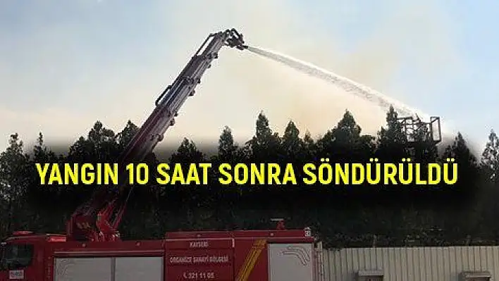 Kağıt fabrikasında çıkan yangın 10 saat sonra söndürüldü