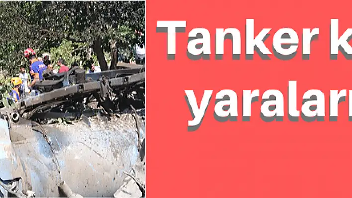 Hacılar 'daki tanker kazasının yaraları sarılıyor