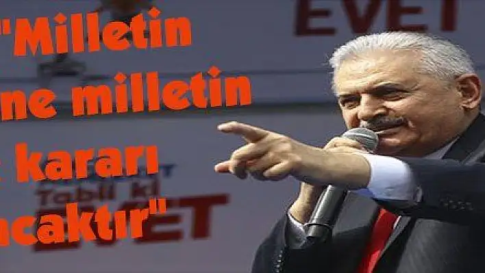 Yıldırım: 'Milletin istiklalini yine milletin azim ve kararı kurtaracaktır'