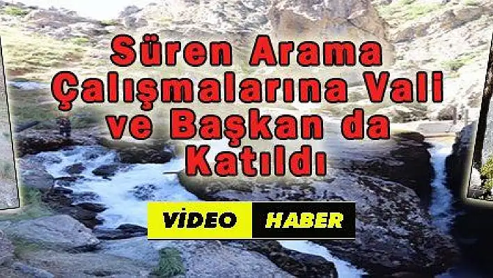 Süren Arama Çalışmalarına Vali ve Başkan da Katıldı