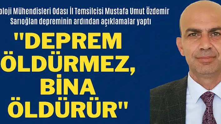 'Deprem öldürmez, bina öldürür'