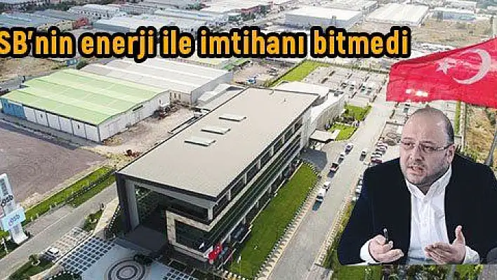 OSB'nin enerji ile imtihanı bitmedi