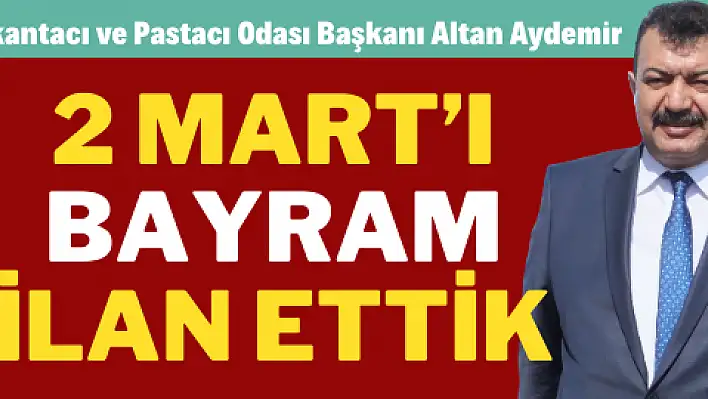 2 MART'I BAYRAM İLAN ETTİK