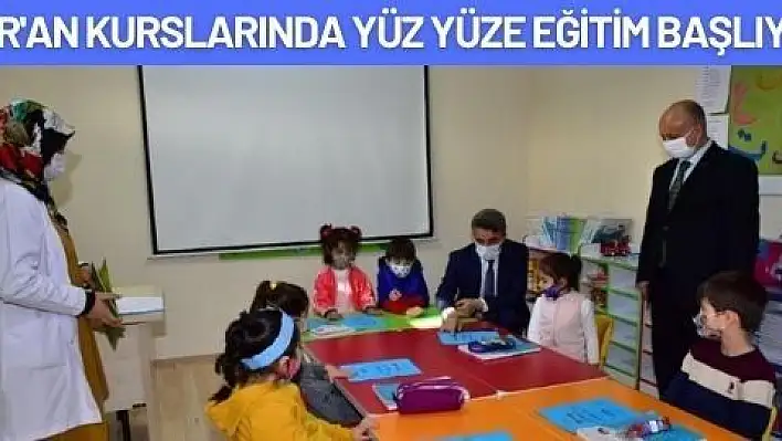 Kur 'an kurslarında yüz yüze eğitim başlıyor