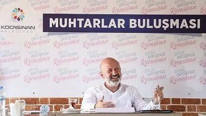 Başkan Çolakbayrakdar, muhtarlarla buluştu