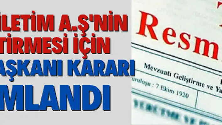 Elektrik İletim A.Ş'nin özelleştirmesi için Cumhurbaşkanı kararı yayımlandı