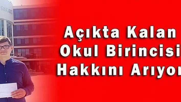 Açıkta Kalan Okul Birincisi Hakkını Arıyor 