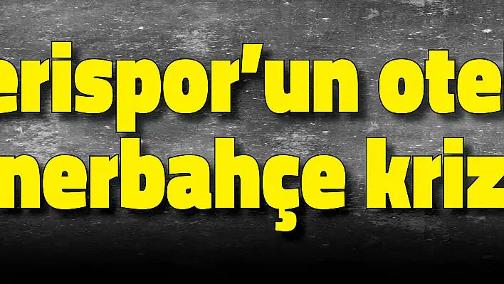 KAMPTA, FENERBAHÇE KRİZİ...