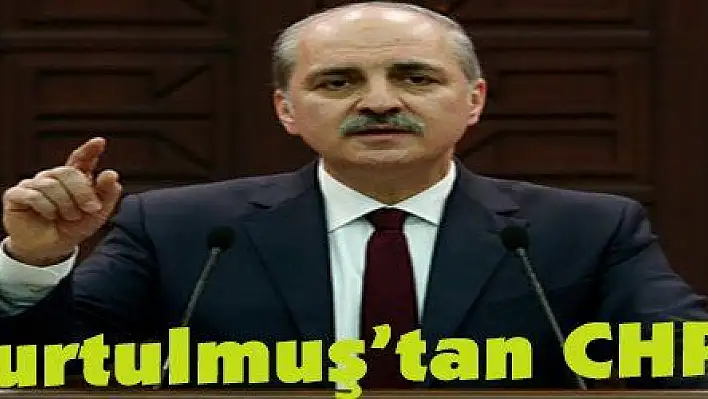 Numan Kurtulmuş'tan CHP'ye tepki