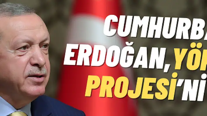 Erdoğan, YÖK Anadolu Projesi'ni tanıttı