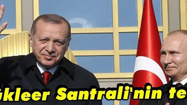 Akkuyu Nükleer Santrali'nin temeli atıldı