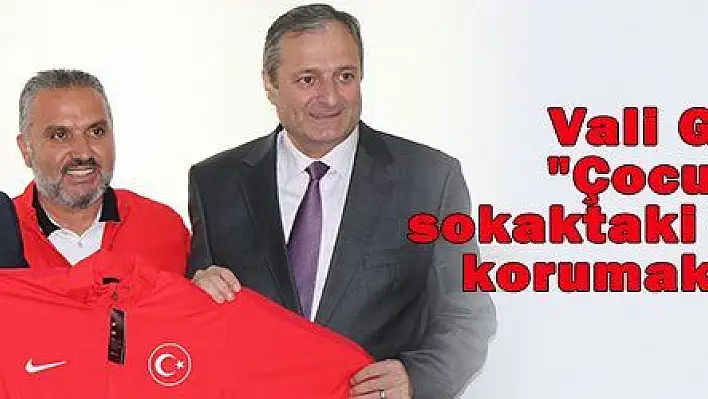 Vali Günaydın: 'Çocuklarımızı sokaktaki tehlikelerden korumak zorundayız'