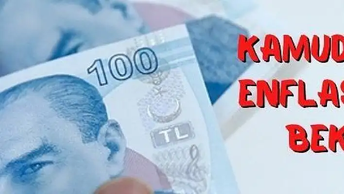Kamuda gözler enflasyon oranında