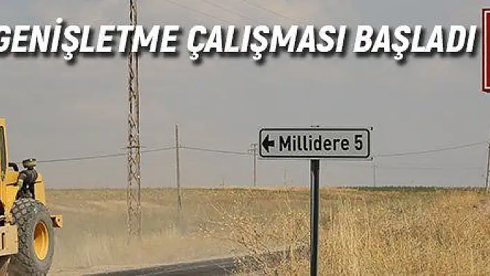 Millidere'de yol genişletme çalışması başladı