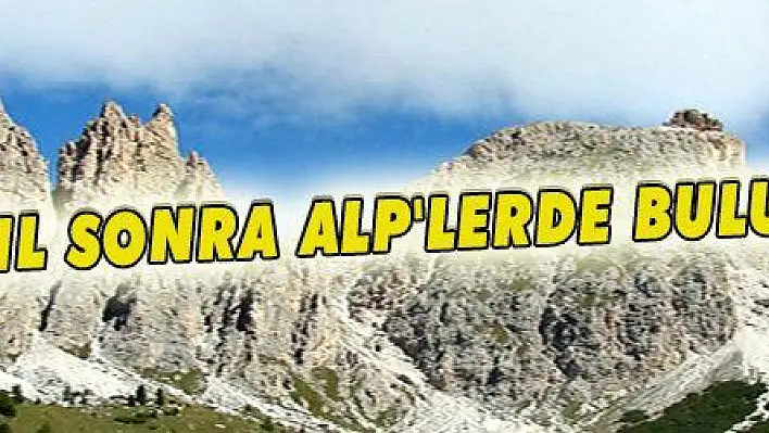 NAAŞI 26 YIL SONRA ALP'LERDE BULUNDU