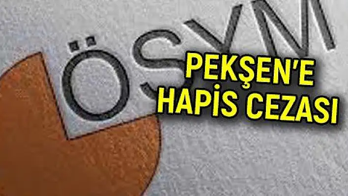 Pekşen'e görevi kötüye kullanmak suçundan hapis cezası