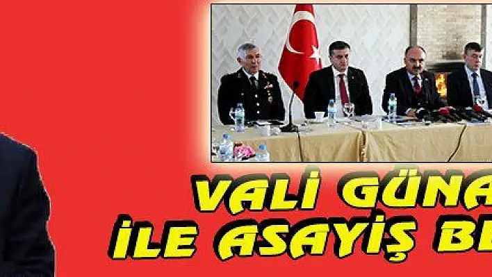 VALİ GÜNAYDIN İLE ASAYİŞ BERKEMAL