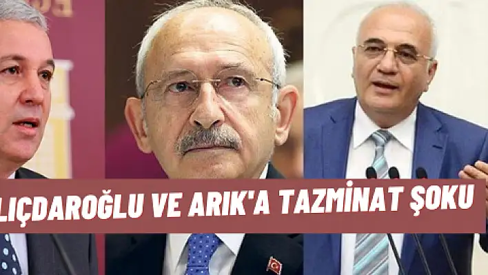 Kılıçdaroğlu ve Arık ' tazminat şoku