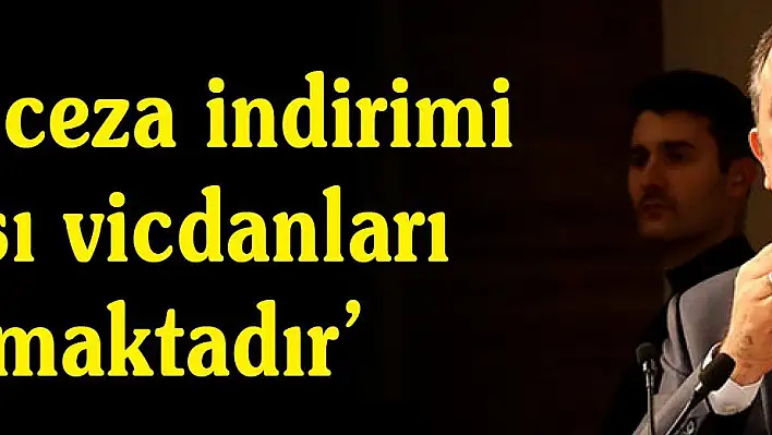 Adalet Bakanı Gül: 'Canilere ceza indirimi yapılması vicdanları yaralamaktadır'