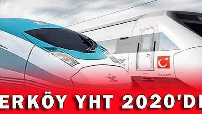 Kayseri'nin 3 milyar liralık ulaşım projesi Yerköy YHT 2020'de bitecek!