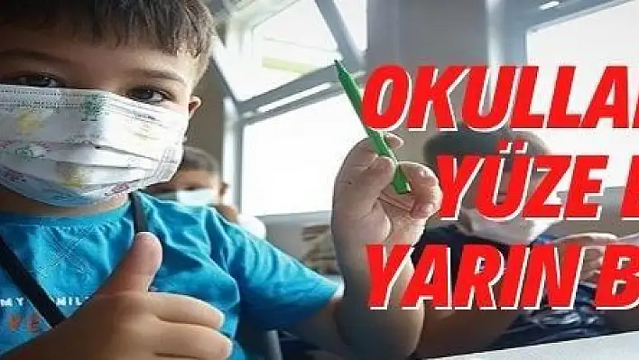 Okullarda yüz yüze eğitim yarın başlıyor