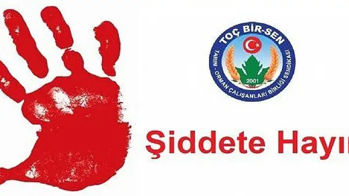 TOÇ BİR-SEN'den tehdit ve şiddete kınama