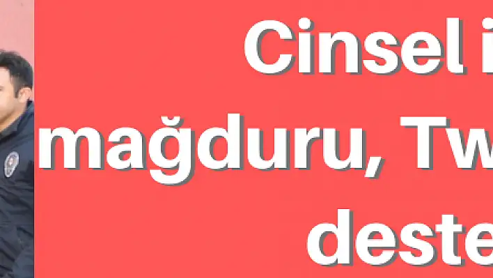 Cinsel istismar mağduru, Twitter'da destek istedi