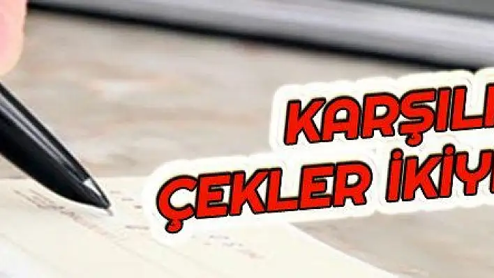 KARŞILIKSIZ ÇEKLER İKİYE KATLADI