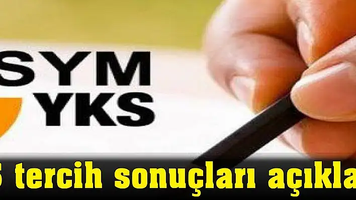 YKS tercih sonuçları açıklandı