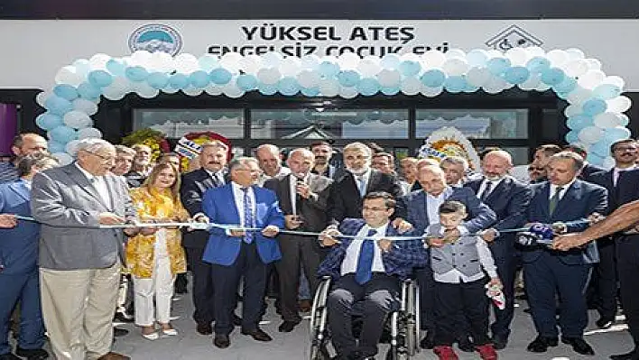 YÜKSEL ATEŞ ENGELSİZ ÇOCUK EVİ AÇILDI