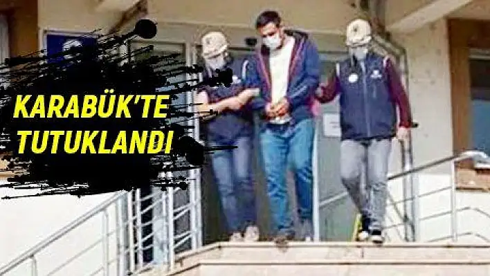 FETÖ'nün 'Ev abisi' Karabük'te tutuklandı