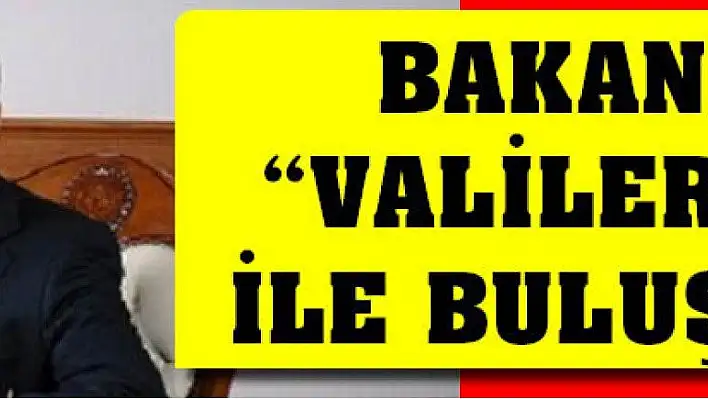 BAKANLIK: 'VALİLER HALK İLE BULUŞACAK'