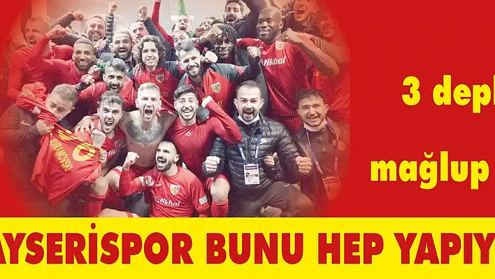 Kayserispor bunu hep yapıyor