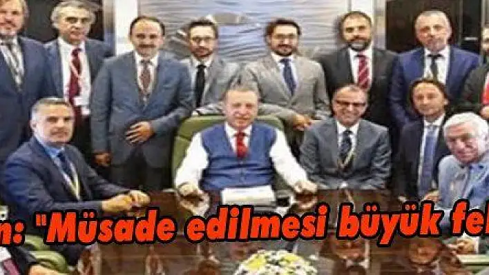 Erdoğan: 'Müsade edilmesi büyük felaket!'