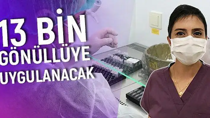 Cov-2 aşısı 13 bin gönüllüye uygulanacak