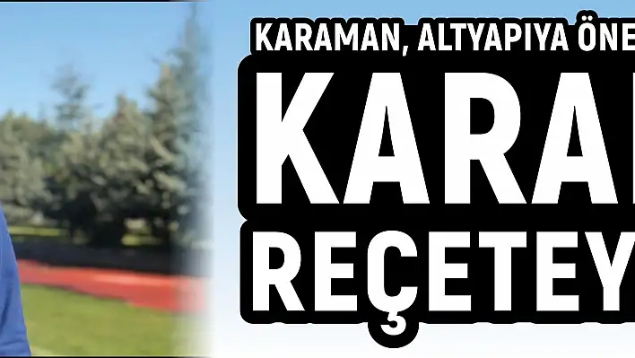 Karaman reçeteyi yazdı