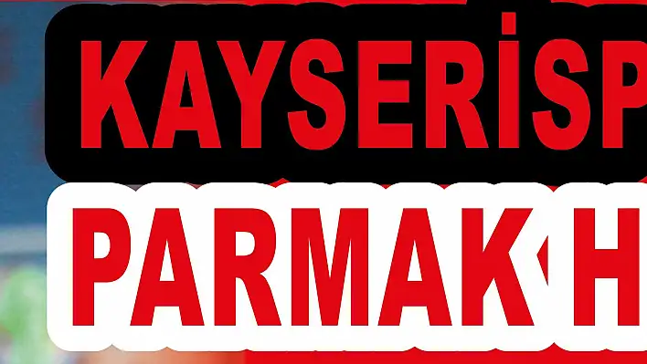 Kayserispor'da Parmak hesabı