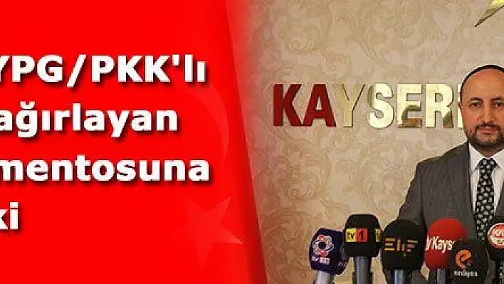 Karayel'den YPG/PKK'lı teröristleri ağırlayan Avrupa Parlamentosuna tepki 