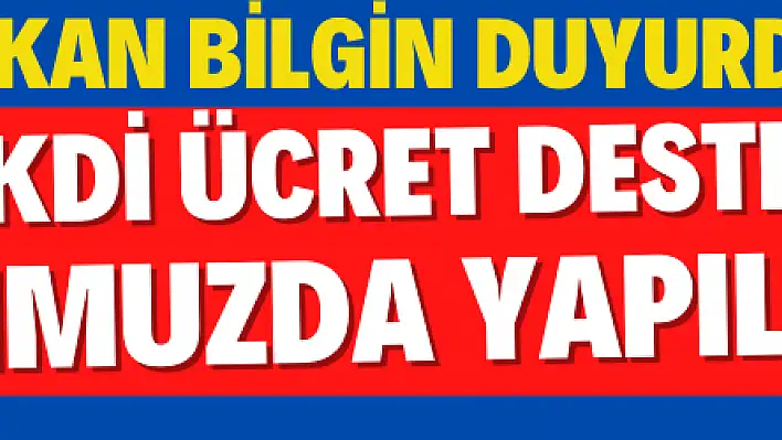 Nakdi ücret desteği 9 temmuzda yapılacak