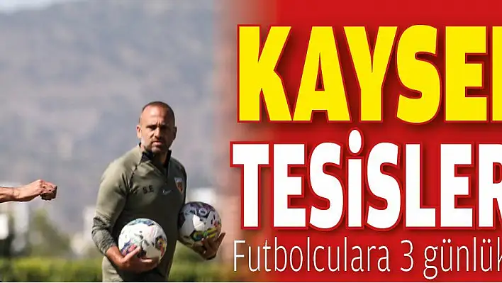 Kayserispor tesislere döndü