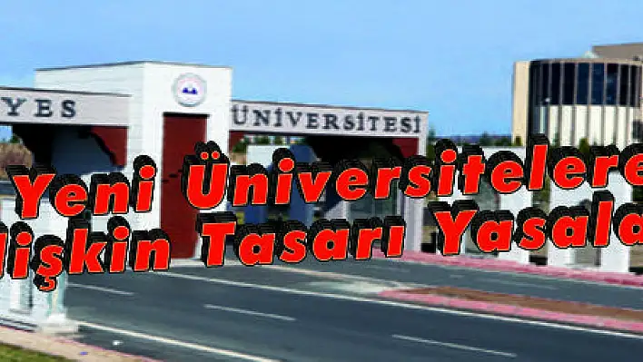 Yeni üniversitelere ilişkin tasarı TBMM Genel Kurulu'nda kabul edildi