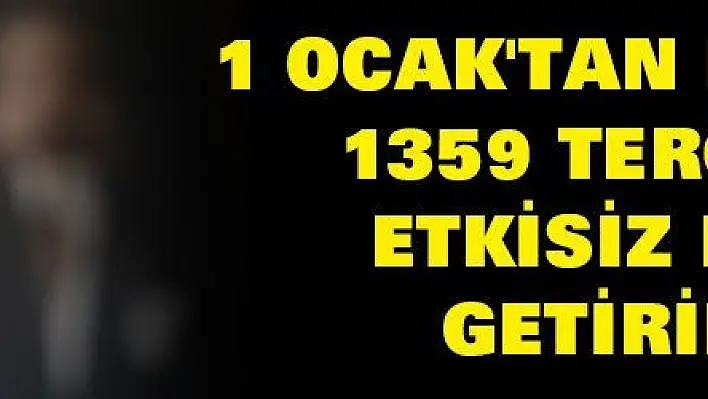 Milli Savunma Bakanı Akar: 1 Ocak'tan bu yana 1359 terörist etkisiz hale getirildi