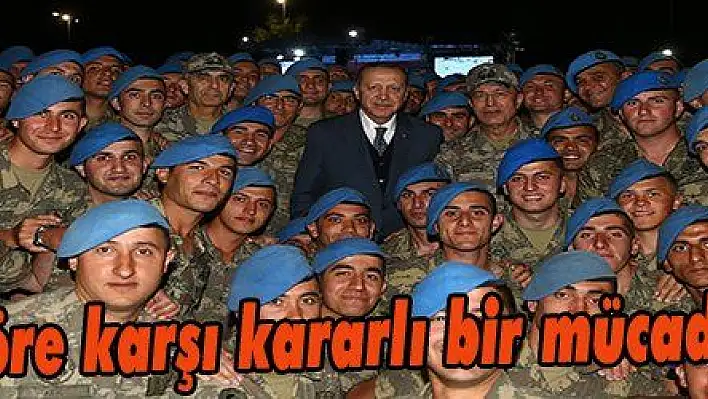 Erdoğan: 'Teröre karşı kararlı bir mücadele içindeyiz'