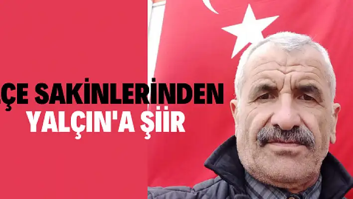 İlçe sakinlerinden Yalçın'a şiir..